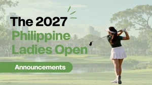 The 2027 Philippine Ladies Open: A Premier Showcase of Amateur Golf at The Manila Golf and Country Club